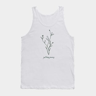 just keep growing Tank Top